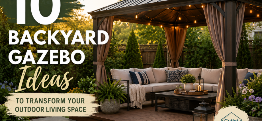 10 Backyard Gazebo Ideas to Transform Your Outdoor Living Space 1 Backyard Gazebo Ideas
